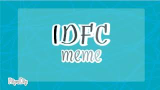 IDFC meme || flipaclip