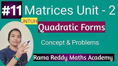 M1 JNTUH | Quadratic Forms Concept & problems |  R18 Matrices in easy way, Rama Reddy Maths Academy