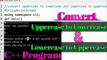 Convert uppercase to Lowercase and Lowercase to Lowercase in C++ Programing