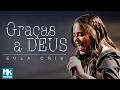 Eula Cris - Graças a Deus (Ao Vivo) (Clipe Oficial MK Music)