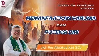 Novena Pentakosta Hari 7 - Memanfaatkan Karunia dan Potensi Diri