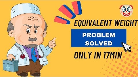 Equivalent Mass or Weight |Calculation of all types of equivalent masses | #NEET #JEE #GT