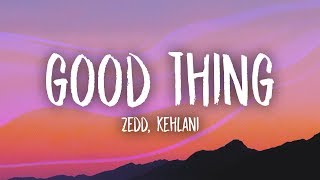 Zedd Kehlani Good Thing