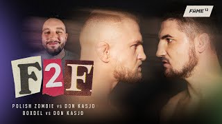 FAME 12 F2F: Polish Zombie vs Don Kasjo / Boxdel vs Don Kasjo (Face 2 Face x2)