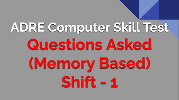 ADRE Computer Skill Test Shift 1 Exam Analysis [Very Important] with details questions