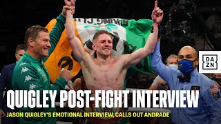 Jason Quigley's Emotional Interview, Calls Out Andrade