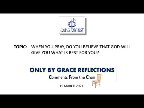 ONLY BY GRACE REFLECTIONS - Comments From the Chair - 15 March 2021