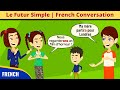 Le futur simple  grammaire en dialogue  french conversation