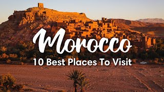 MOROCCO TRAVEL (2023) | 10 Beautiful Places To Visit In Morocco (+ Itinerary Suggestions)