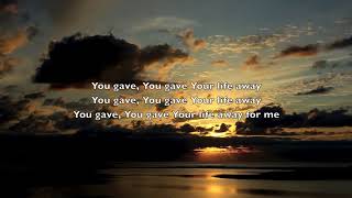 Watch Paul Baloche You Gave Your Life Away video