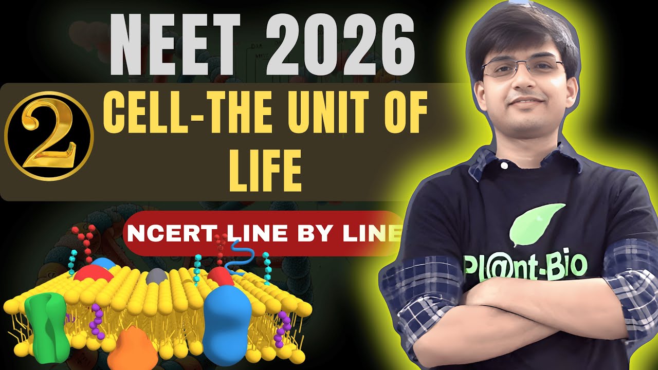 Cell-The Unit Of Life Class11 Oneshot NEET 2026 | EP-2 | NCERT LINE BY LINE