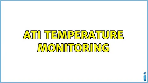 ATI Temperature Monitoring (2 Solutions!!)