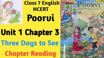 Class 7 English NCERT || Poorvi || Chapter 3 Reading || Three Days to See || New Edition 2025