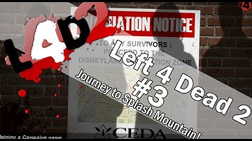 Left 4 Dead 2 Custom Campaign - Journey to Splash Mountain - Part 3 (Zach
