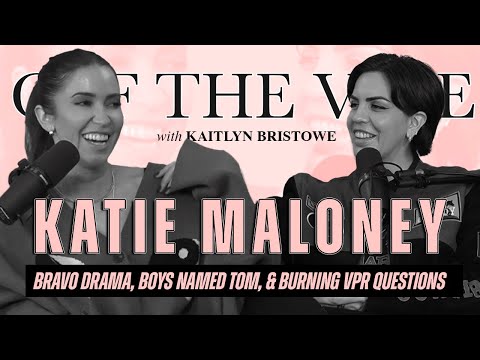 Katie Maloney: Bravo Drama, Boys Named Tom, & Burning VPR Questions