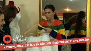 Zeliş Evlilik Alışverişine Çıkarsa 233. Bölüm