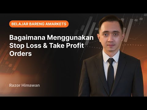 Bagaimana Menggunakan Stop Loss & Take Profit Orders | AMarkets