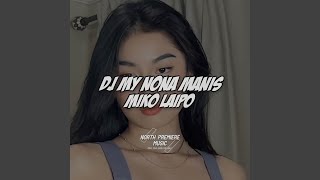 DJ MY NONA MANIS REMIX!! (Disco Tanah)