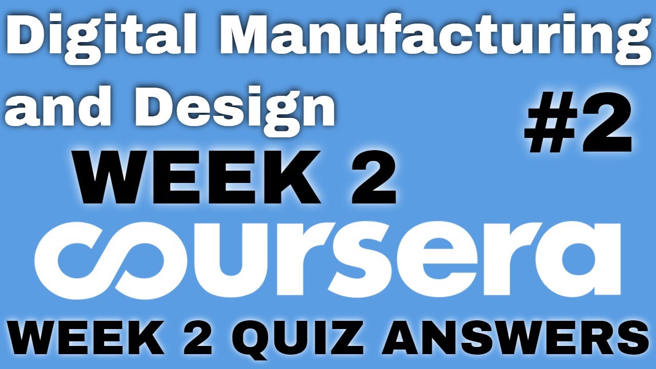 Digital Manufacturing & Design week 2 quiz answers Digital