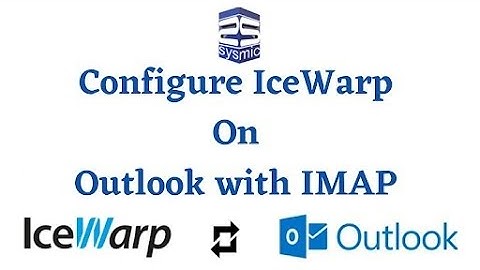 Configure IceWarp Email on Microsoft Outlook using IMAP