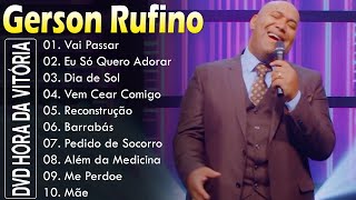 Vai Passar, Dia de Sol, Reconstrução,...Gerson Rufino || As Melhores Canções Gospel de 2024 #gospel