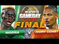 Nigeria 1-2 Ivory Coast | AFCON 2023 Final | Gameday Live Ft. FCM Pod & Ty