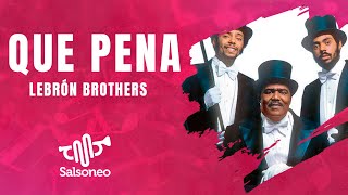 Hermanos Lebrón - Qué Pena | Salsa & Letra