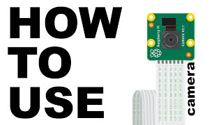 HOW TO USE the Raspberry Pi camera module