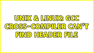 Unix & Linux: GCC cross-compiler can't find header file