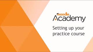 Setting up your practice (Moodle) course