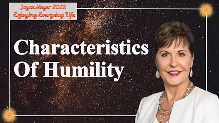 🏆Joyce Meyer 2022 - Part 2 - Characteristics Of Humility