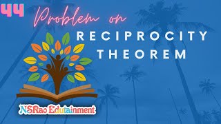 Problem on Reciprocity Theorem - Problem - 2
