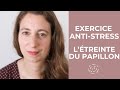 Exercice antistress  ltreinte du papillon autoemdr