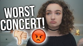 MY WORST CONCERT EXPERIENCE!
