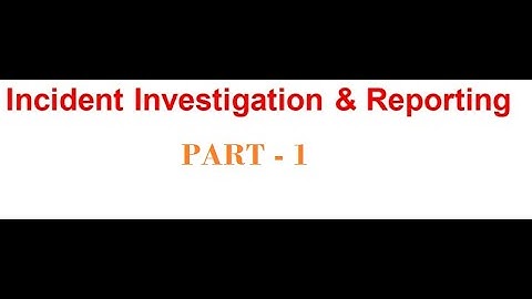 Incident Investigation (Part - 1)