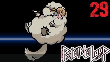 Raging Loop # 29 - My theory and hiding among the sheep - blind let