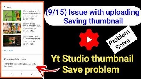 (Known Issue] Issues with uploading and saving thumbnails || [9/15 ] Fixed issues with uploading and
