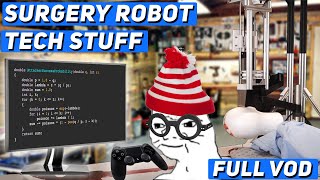 Michael Reeves July 23rd Twitch VOD (FULL VOD) &quot;Surgery Robot Tech Stuff&quot;