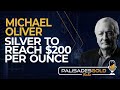 Michael Oliver: Silver to Reach $200 Per Ounce
