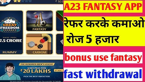 A23 fantasy app.A23 fantasy app 2022.A23 fantasy reffer and earn. A23 fast withdrawal.bonus use A23
