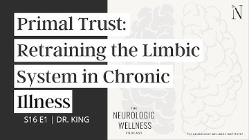 Primal Trust: Retraining the Limbic System in Chronic Illness
