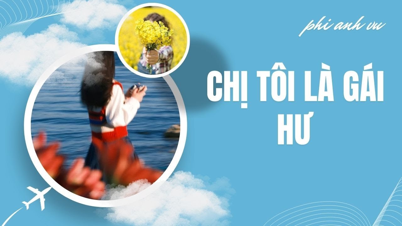 [Truyện Audio] Chị Tôi Là Gái Hư | Phi Anh Vũ