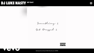 Dj Luke Nasty - My Day (Audio)