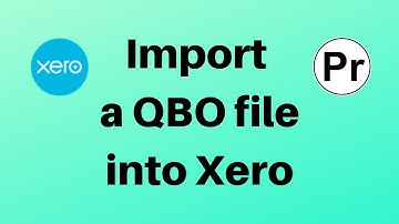 How To Import a QBO file Into Online Accounting System - Xero