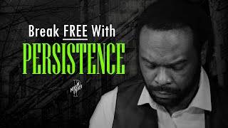 The POWER of PERSISTENCE: LES BROWN&#39;s Key to OVERCOMING Obstacles