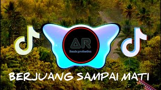 DJ BERJUANG SAMPAI MATI REMIX FULL BASS TERBARU 2024