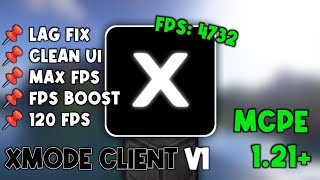 XMODE CLIENT V1 For Mcpe 1.21 🚀 | REAL FPS BOOSTER!