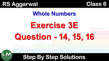 Whole Numbers | Class 6 Exercise 3E Question 14 - 16 | RS Aggarwal | Learn Maths