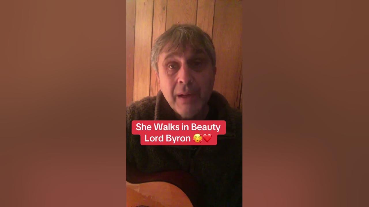 She Walks in Beauty poem/song  Lord Byron/ C Szabo 🥰❤️