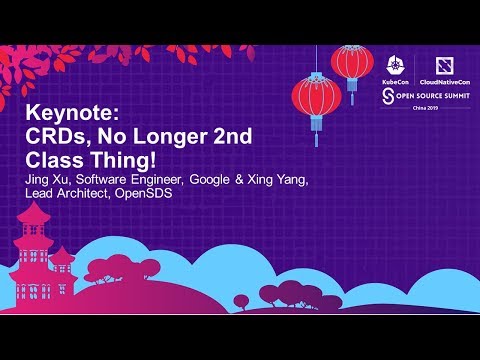 基調講演：CRD、もはや二流のものではありません！ --Jing Xu、ソフトウェアエンジニア、Google＆Xing Yang